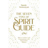 The Seven Types of Spirit Guide