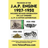 Book of the J.A.P. Engine 1927-1952 Includes Detailed Information on J.A.P. Engined A.J.W. & Cotton Motorcycles