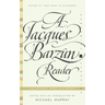 A Jacques Barzun Reader: Selections from His Works