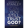 Can You Still Trust God?: What Happens When You Choose to Believe