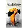 Out of Darkness, Into the Marvelous Light