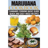 Cooking with Marijuana: Quick and Easy Cannabis Recipes