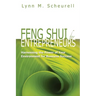 Feng Shui for Entrepreneurs: Harnessing the Power of Your Environment for Business Success