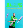 Juggling: Easy and Step-by-Step Way for Beginners: Contact Juggling
