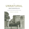 An Unnatural Metropolis: Wresting New Orleans from Nature