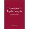 Feminism and Psychoanalysis: A Critical Dictionary