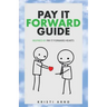 Pay It Forward Guide: Inspired by Pay It Forward Hearts