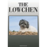 The Lowchen: A Complete and Comprehensive Owners Guide to: Buying, Owning, Health, Grooming, Training, Obedience, Understanding and Caring for Your Lo