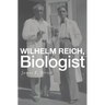 Wilhelm Reich, Biologist