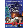 Candy Canes, Canines & Crime: A Christmas Cozy Mystery