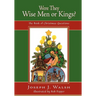 Were They Wise Men or Kings?: The Book of Christmas Questions