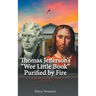 Thomas Jefferson's "We Little Book" Purified by Fire