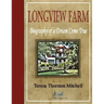 Longview Farm: Biography of a Dream Come True
