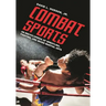 Combat Sports: An Encyclopedia of Wrestling, Fighting, and Mixed Martial Arts