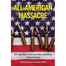 All-American Massacre: The Tragic Role of American Culture and Society in Mass Shootings