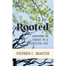 Rooted: Growing in Christ in a Rootless Age