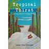 Tropical Thirst: Chasing Purpose, Finding Destiny