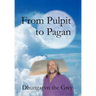 From Pulpit to Pagan