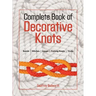 Complete Book of Decorative Knots