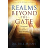 Realms beyond the Gate: Seven Principles that Govern God's Kingdom