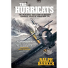 The Hurricats: The Incredible True Story of Britain's 'Kamikaze' Pilots of World War Two