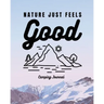 Nature Just Feels Good: Camping Journal Family Camping Keepsake Diary Great Camp Spot Checklist Shopping List Meal Planner Memories With The K