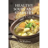 Healthy Soups and Starters: Soup as a Meal