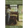 The Village Carpenter: The Classic Memoir of the Life of a Victorian Craftsman