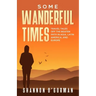 Some Wanderful Times: Travel Tales Off the Beaten Path in Asia, Latin America, and Europe