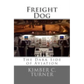 Freight Dog: The Dark Side of Aviation