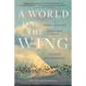 A World on the Wing: The Global Odyssey of Migratory Birds