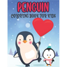 Penguin Coloring Book For Kids: 50 Cute Penguin Designs for Kids And Toddlers