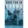 Have Fun in Burma