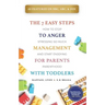 The 7 Easy Steps to Anger Management for Parents with Toddlers: How to Stop Stressing So Much and Start Enjoying Parenthood