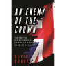 An Enemy of the Crown: The British Secret Service Campaign Against Charles Haughey
