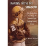 Racing With My Shadow: The Compelling True Story of America's First Leading Female Jockey