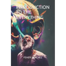 Introduction to the Everything