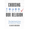 Choosing Our Religion: The Spiritual Lives of America's Nones