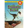 The Triassic Period: Dinosaur Adventures (Engaging Readers, Level 1)