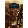 Pikes Peak: Adventurers, Communities and Lifestyles