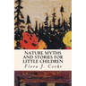 Nature Myths and Stories for Little Children