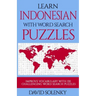 Learn Indonesian with Word Search Puzzles: Learn Indonesian Language Vocabulary with Challenging Word Find Puzzles for All Ages