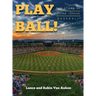 Play Ball! The Story of Little League Baseball