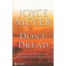 Don't Dread: Overcoming the Spirit of Dread with the Supernatural Power of God