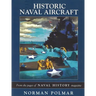 Historic Naval Aircraft: From the Pages of Naval History Magazine