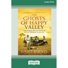 The Ghosts of Happy Valley: Searching for the Lost World of Africa's Infamous Aristocrats (16pt Large Print Edition)