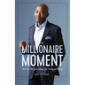 The Millionaire Moment: How Our Thoughts Shape Our Financial Destiny