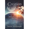 Creation Is a Science: Why the Biblical Narrative Makes Sense