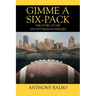 Gimme a Six-Pack: The Story of the 1976 Pittsburgh Steelers