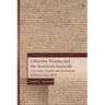 Collective Trauma and the Armenian Genocide: Armenian, Turkish, and Azerbaijani Relations Since 1839